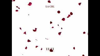 La Crl - 11 11 Official Visual