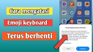 Cara mengatasi Emoji keyboard terus berhenti di hp Xiaomi terbaru !! screenshot 3