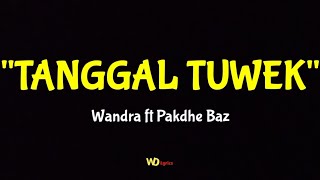 TANGGAL TUWEK - WANDRA ft PAKDHE BAZ (Lirik Lagu)