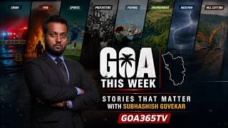 Goa This Week | 14th Aug 2026 || Goa365 Tv