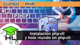 #2 Curso de PHP instalacion php-cli