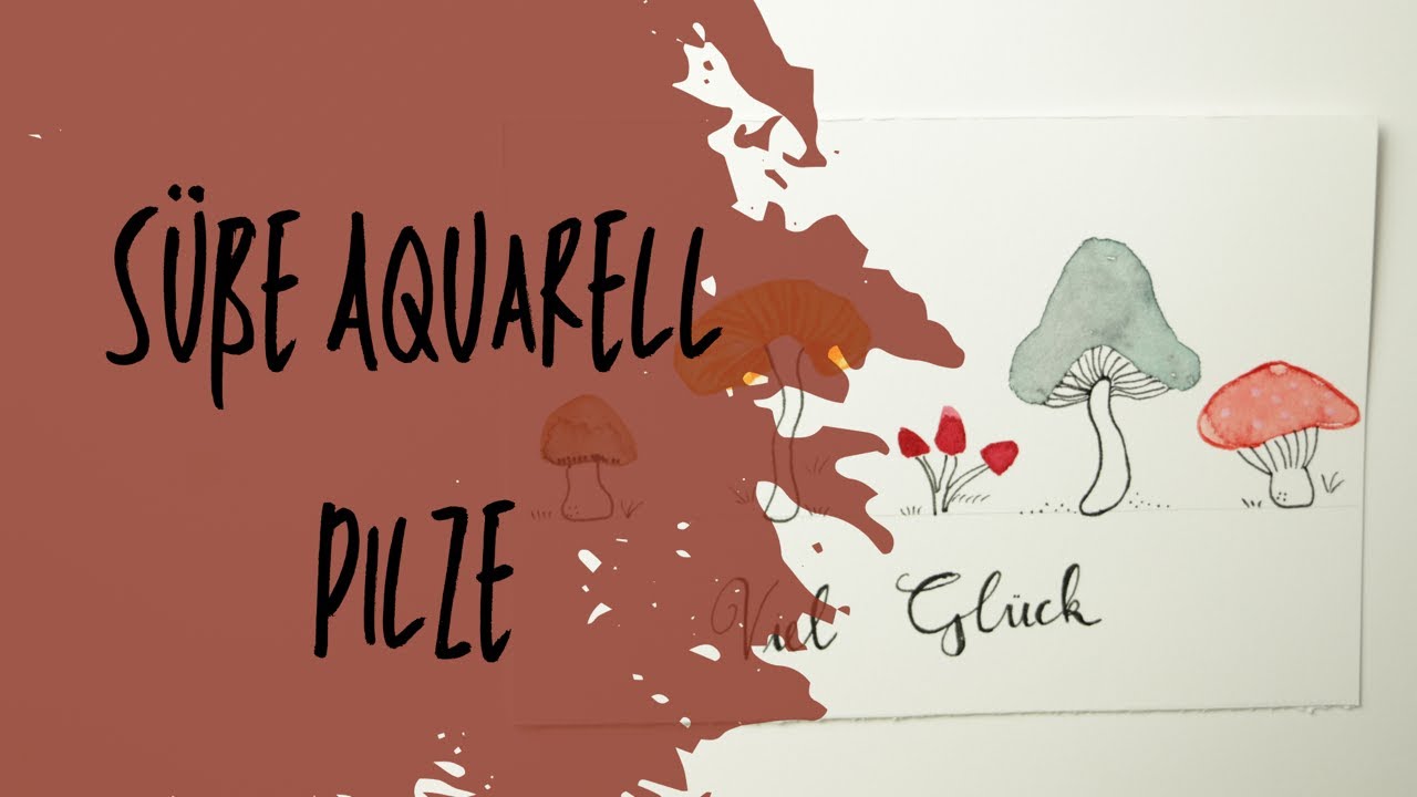 Pilze 🍄 ganz einfach mit Aquarell malen - für Einsteiger - YouTube