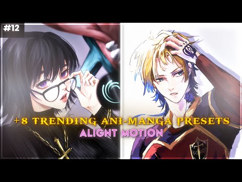 +8 TRENDING ANI-MANGA EDITS PRESETS #12 [INSTA/FORMAT] | LINKS 🔗 IN DESCRIPTION | ALIGHT MOTION 📲