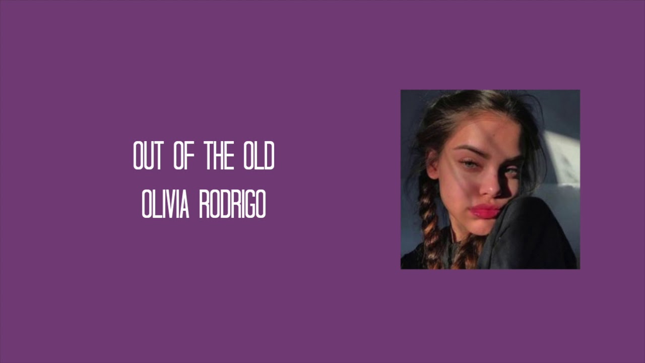 out of the old (slowed) - olivia rodrigo