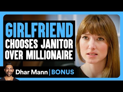 GIRLFRIEND CHOOSES JANITOR Over Millionaire Dhar Mann Bonus