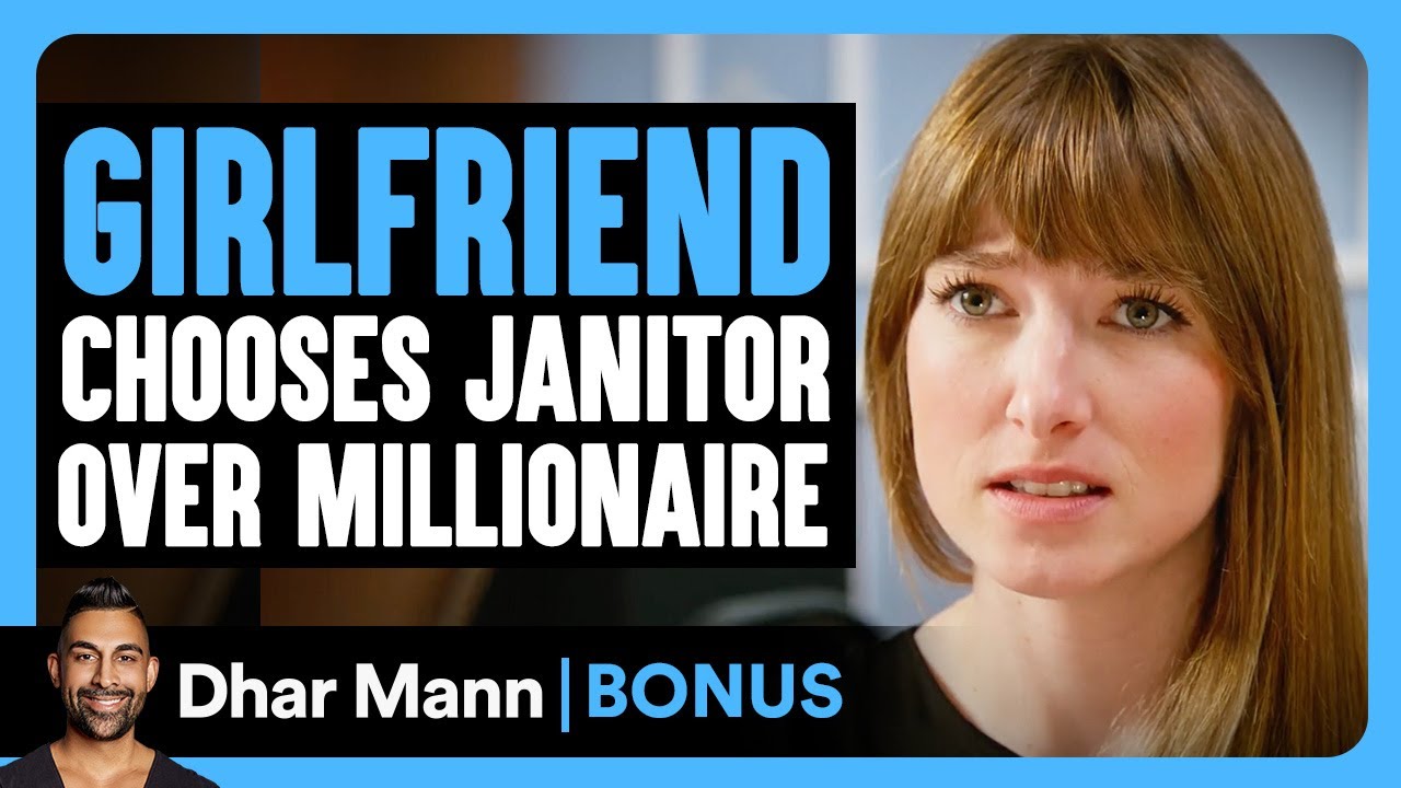 GIRLFRIEND CHOOSES JANITOR Over Millionaire | Dhar Mann Bonus!