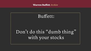 Buffett: Don't do this "dumb thing" with your stocks
