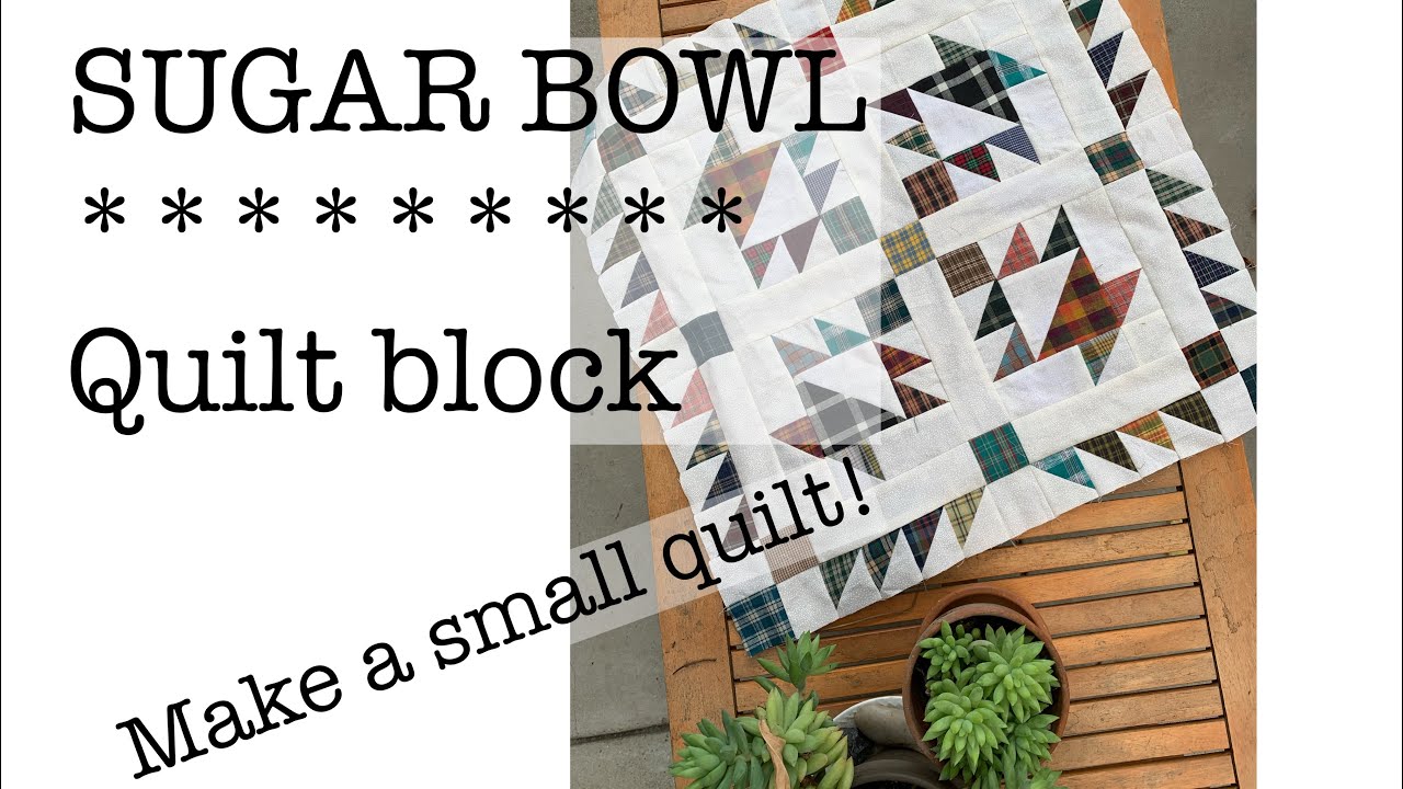 sugar bowl quilt blocksmall quiltsew along with me YouTube