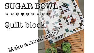sugar bowl quilt block-small quilt-sew along with me