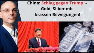 China: Schlag gegen Trump - Gold, Silber mit krassen Bewegungen! Videoausblick