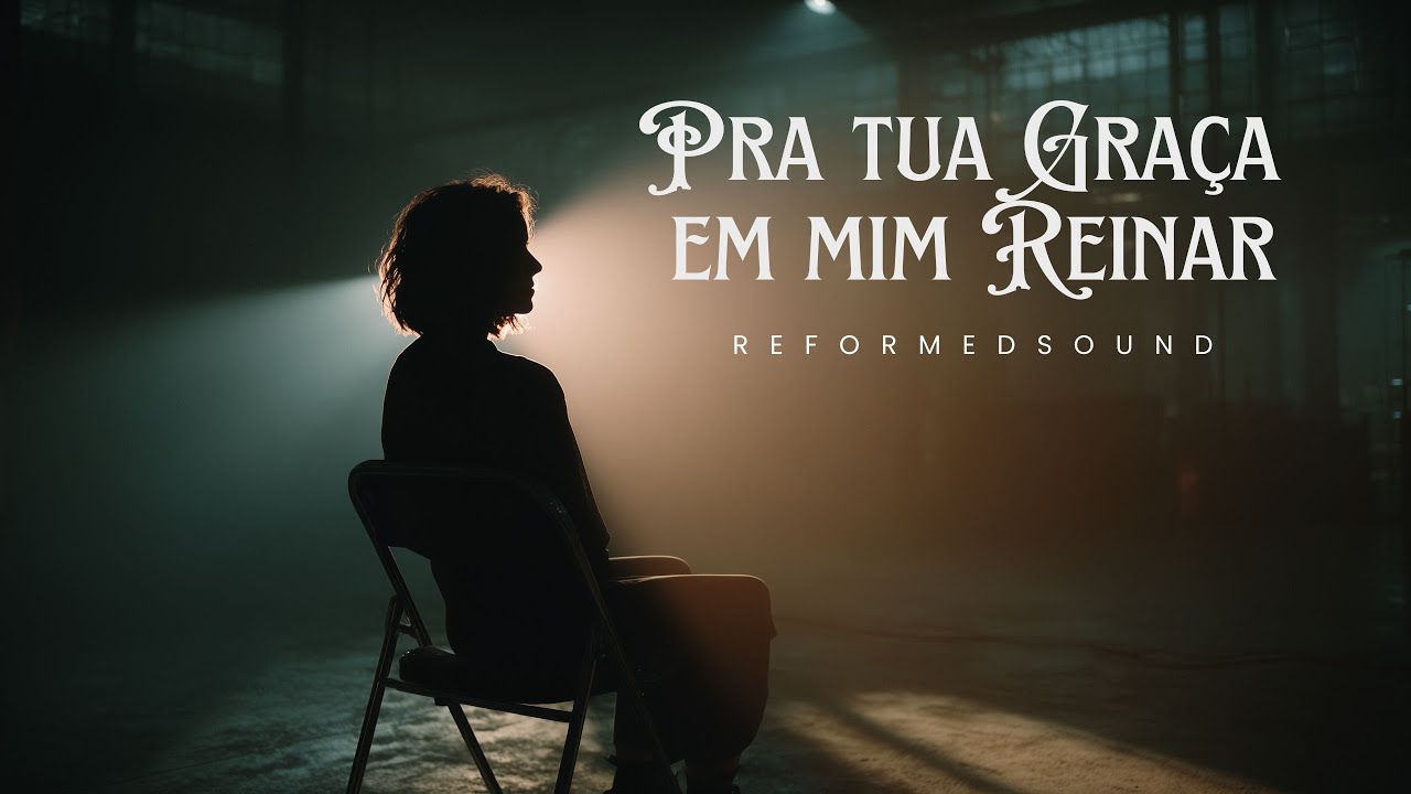 Pra tua Graça em mim Reinar | ReformedSound
