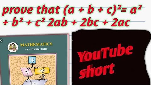 prove that (a + b + c)²= a² + b² + c² + 2ab + 2bc + 2ac #video