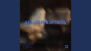 All Things New
