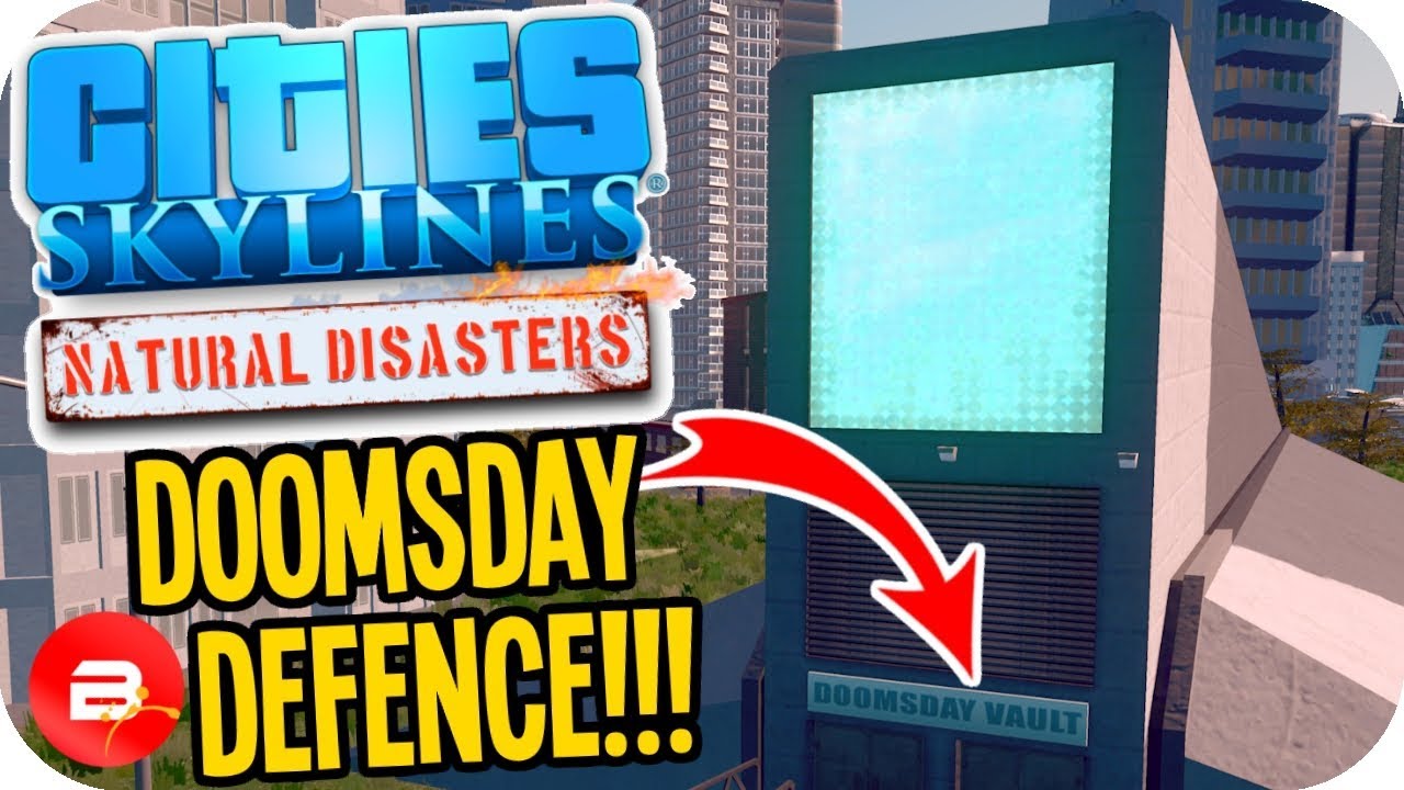 Cities Skylines ▶DOOMSDAY CITY DEFENCE!!!◀ #52 Cities: Skylines Natural Disasters Parklife cities skylines cheats