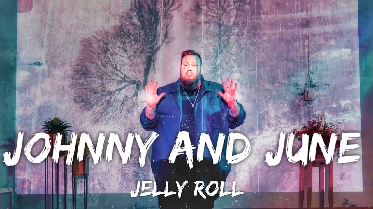 Johnny And June Lyrics By Jelly Roll Jelly Roll - Johnny and June (Lyrics) - YouTube