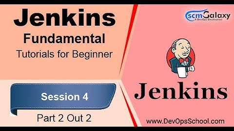 Jenkins Fundamental Tutorials for Beginner | Session 4 | Part 2 Out 2