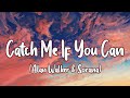 Alan Walker Sorana Catch Me If You Can Lyrics Video
