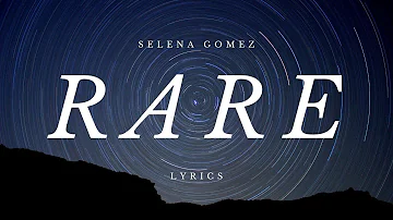 Rare Lyrics Selena Gomez