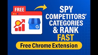 Full Find Competitors’ GMB Categories and Rank FAST | Free Chrome Extension Guide