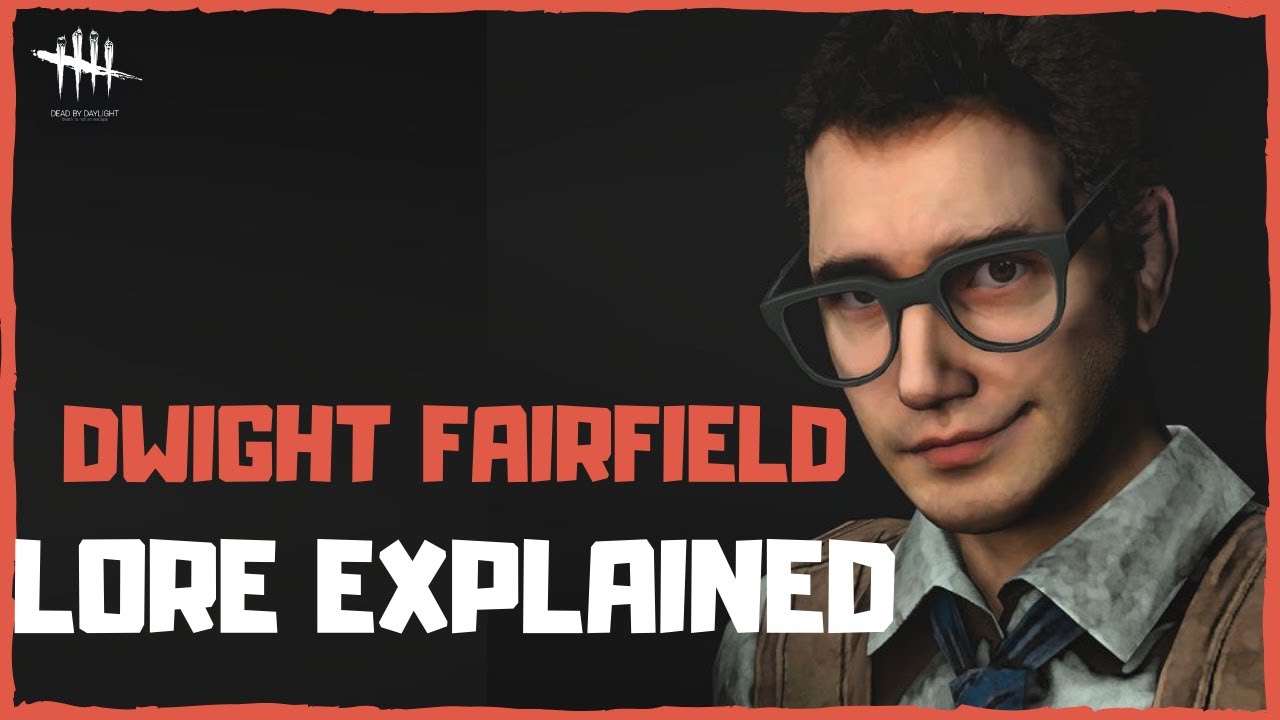 Dwight Fairfield - Lore Explained | Dead by Daylight | Lore Talk - YouTube