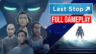 Last Stop - Full Gameplay Walkthrough  ( NC )