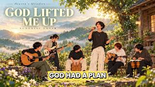 One Love Sounds Records - God Lifted Me Up | Heaven's Melodies Acoustic Cover