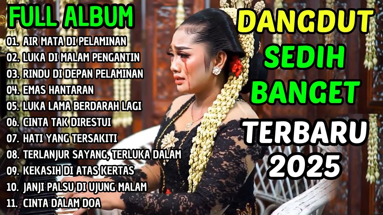 AIR MATA DI PELAMINAN | 11 LAGU DANGDUT PILIHAN TERBARU 2025 | DANGDUT SEDIH MENYENTUH HATI