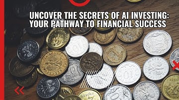 Uncover the Secrets of AI Investing: Your Pathway to Financial Success