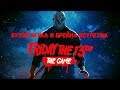 Бухой играл и Олега Брейна встретил - Friday the 13th:The Game