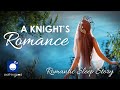 Bedtime sleep stories  a knights romance  romantic sleep story for grown ups
