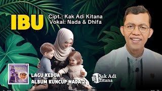 IBU lagu anak karya Kak Adi Kitana | Album Kuncup Nada 2 #laguanakislami 