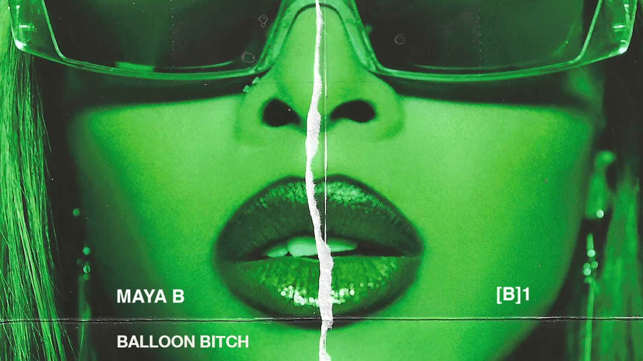MAYA B - BALLOON BITCH [OFFICIAL AUDIO]