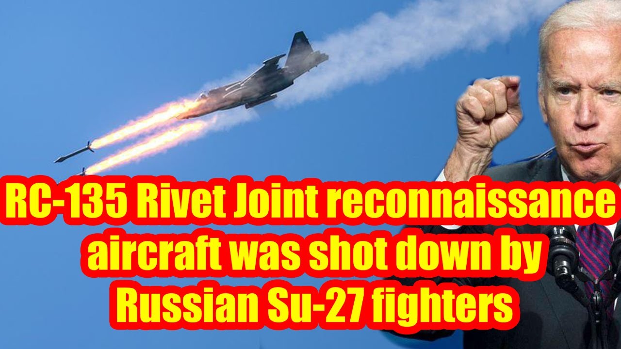 2 minutes ago! RC135 Rivet Joint reconnaissance aircraft was shot down