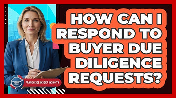 How Can I Respond To Buyer Due Diligence Requests?