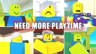 NEED MORE PLAYTIME  *All Endings, Badges and Full Walkthrough* Roblox