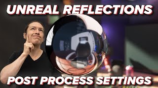 Reflections and Post Process Volume Settings - Unreal Engine 5.3