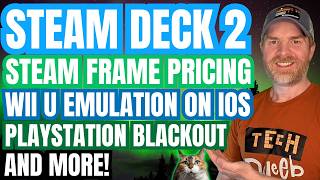 Steam Frame Is Expensive, Steam Deck 2, Pc Gaming On Android, Wii U On Ios And More