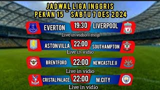 JADWAL LIGA INGGRIS TERBARU ~ SABTU 7/12/2024 ~ EPL PEKAN 15