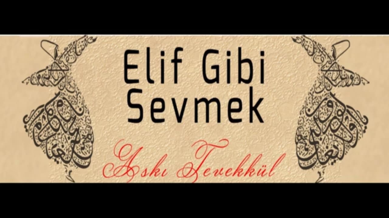 ELİF GİBİ SEVMEK / ŞİİR DİNLE (sesli şiir,şiir dinle,ibretlik,en güzel şiirler,tasavvuf)