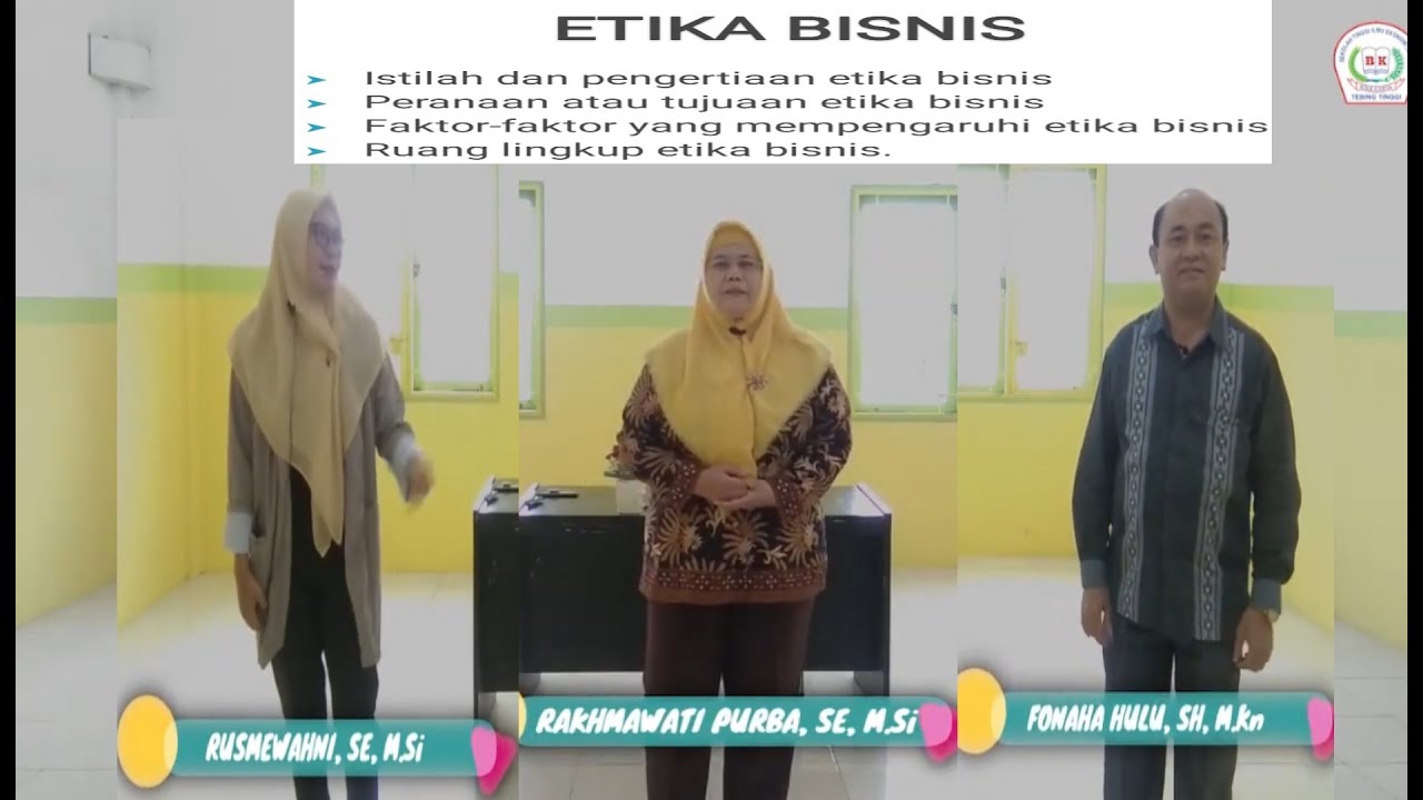 ETIKA BISNIS. PEMBUKAAN|| PERTEMUAN 1. (PART. 1 Lanjut ke- PART. 2)