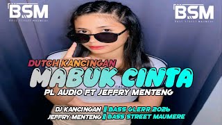 Download Lagu DUTCH _ VIRAL _ MABUK CINTA _ PL AUDIO X JEFFRY MENTENG _ BSM RECORD  MP3