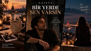 Bir Yerde Sen Varsın Gajeva - Duygusal Türkçe Pop 2026