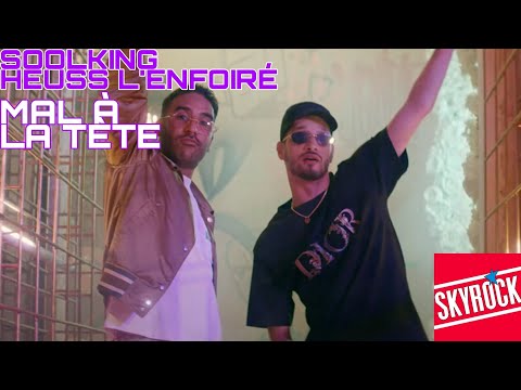 Soolking & Heuss l’enfoiré - Mal à la tête (Version Skyrock)