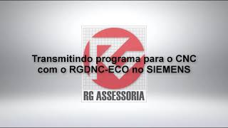 Transmitindo programa para o CNC com o RGDNC ECO no SIEMENS
