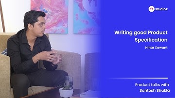 Writing good Product Specification. S1E4.