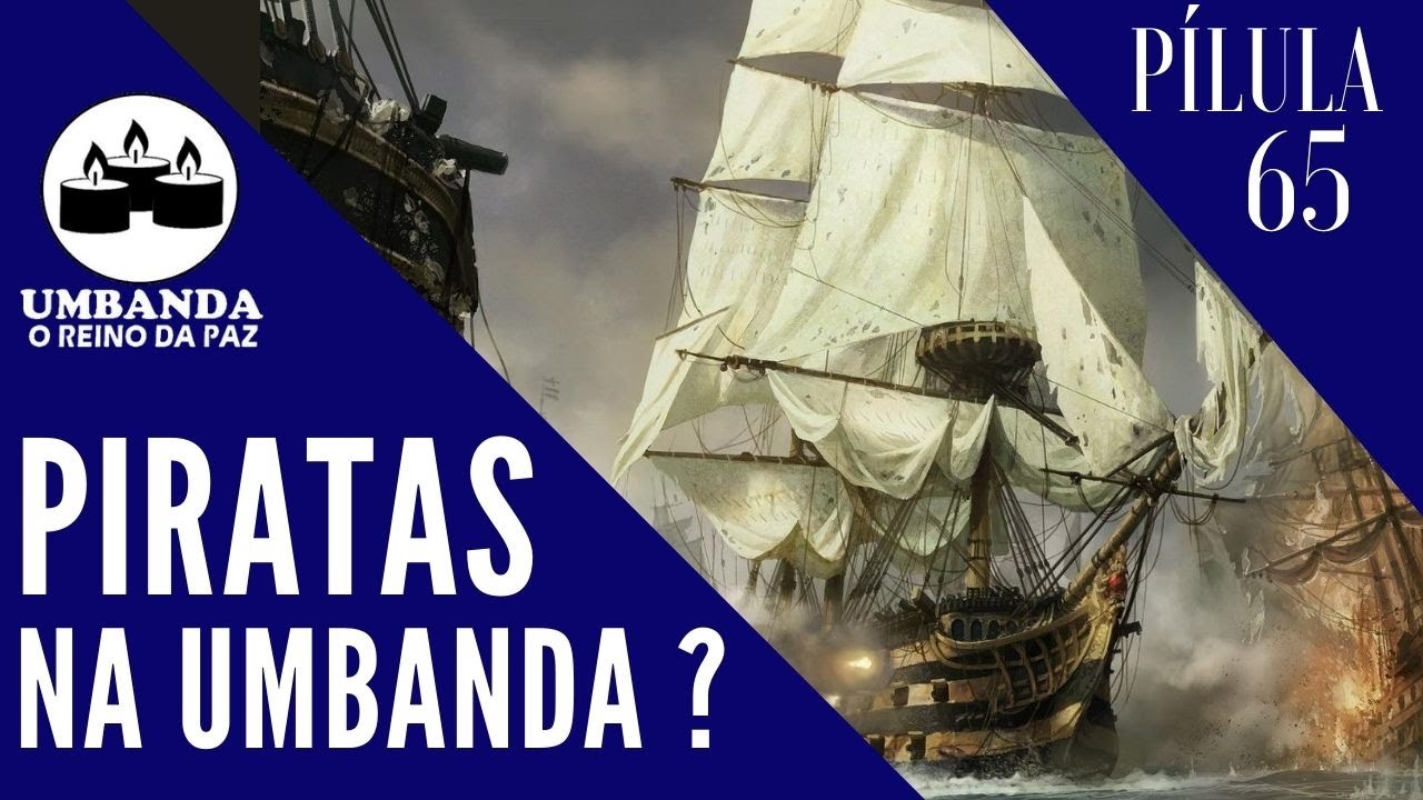 #Pílulas 65 - Linha dos Piratas na Umbanda ?