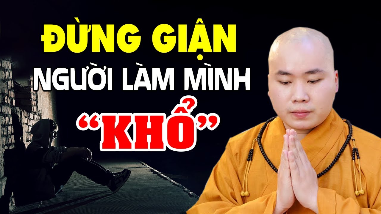 ''XIN ĐỪNG GIẬN'' Người Làm Khổ Mình'' Học Cách Nhẫn Nhục Trong cuộc Sống - Thầy Thích Tâm Đức