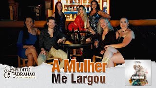 Vídeo de A Mulher Me Largou