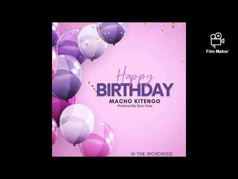 Macho Kitengo Happy Birthday Official Singeli