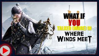 What if You Talked (MORE) in Where Winds Meet? (Parody)